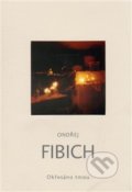 Kniha: Okřesáno tmou (Ondřej Fibich). Art et fact, 2013 Kniha: Okřesáno tmou (Ondřej Fibich). Art et fact, 2013