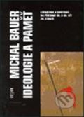 Kniha: Ideologie a paměť (Michal Bauer). H+H Kniha: Ideologie a paměť (Michal Bauer). H+H