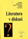 Kniha: Literatura v diskusi (Aleš Haman). H+H Kniha: Literatura v diskusi (Aleš Haman). H+H