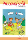 Kniha: Pracovní sešit k Čítance 2/2 (Hana Staudková). Alter, 2011 Kniha: Pracovní sešit k Čítance 2/2 (Hana Staudková). Alter, 2011