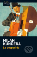 Kniha: La despedida (Milan Kundera). Tusquets, 2010 Kniha: La despedida (Milan Kundera). Tusquets, 2010