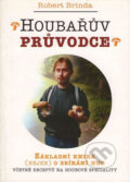Kniha: Houbařův průvodce (Robert Brinda). Votobia, 1999 Kniha: Houbařův průvodce (Robert Brinda). Votobia, 1999