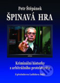 Kniha: Špinavá hra (Petr Štěpánek). Votobia, 2008 Kniha: Špinavá hra (Petr Štěpánek). Votobia, 2008