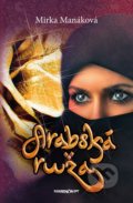 Kniha: Arabská ruža (Mirka Manáková), 2019 Kniha: Arabská ruža (Mirka Manáková), 2019