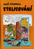 Kniha: Stolicování (Aleš Stroukal). Ohře Media, 2008 Kniha: Stolicování (Aleš Stroukal). Ohře Media, 2008