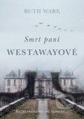 Kniha: Smrt paní Westawayové (Ruth Ware). XYZ, 2019 Kniha: Smrt paní Westawayové (Ruth Ware). XYZ, 2019