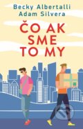E-kniha: Čo ak sme to my (Adam Silvera a Becky Albertalli), 2019 E-kniha: Čo ak sme to my (Adam Silvera a Becky Albertalli), 2019