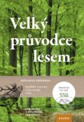 Kniha: Velký průvodce lesem (Eva-Maria Dreyer a Wolfgang Dreyer). Nakladatelství KAZDA, 2019 Kniha: Velký průvodce lesem (Eva-Maria Dreyer a Wolfgang Dreyer). Nakladatelství KAZDA, 2019