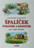 Kniha: Špalíček pohádek a básniček (Josef Kožíšek). SUN, 2019 Kniha: Špalíček pohádek a básniček (Josef Kožíšek). SUN, 2019