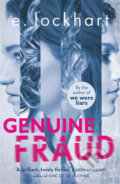 Kniha: Genuine Fraud (E. Lockhart). Hot Key, 2018 Kniha: Genuine Fraud (E. Lockhart). Hot Key, 2018