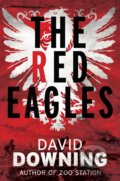 Kniha: The Red Eagles (David Downing). Old Street Publishing, 2014 Kniha: The Red Eagles (David Downing). Old Street Publishing, 2014