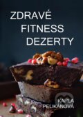 E-kniha: Zdravé fitness dezerty (Karla Pelikánová) E-kniha: Zdravé fitness dezerty (Karla Pelikánová)