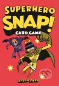 Kniha: Superhero Snap! (Jason Ford). Laurence King Publishing, 2018 Kniha: Superhero Snap! (Jason Ford). Laurence King Publishing, 2018