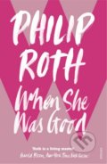 Kniha: When She Was Good (Philip Roth). Vintage, 2007 Kniha: When She Was Good (Philip Roth). Vintage, 2007