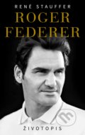 Kniha: Roger Federer - Životopis (René Stauffer). Timy Partners, 2019 Kniha: Roger Federer - Životopis (René Stauffer). Timy Partners, 2019
