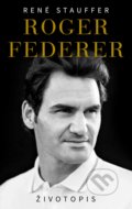 Kniha: Roger Federer - Životopis (CZ) (René Stauffer). Timy Partners, 2019 Kniha: Roger Federer - Životopis (CZ) (René Stauffer). Timy Partners, 2019