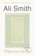 Kniha: There but for the (Ali Smith). Hamish Hamilton, 2011 Kniha: There but for the (Ali Smith). Hamish Hamilton, 2011