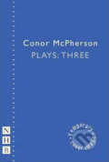 Kniha: McPherson Plays: Three (Conor McPherson). Nick Hern Books, 2013 Kniha: McPherson Plays: Three (Conor McPherson). Nick Hern Books, 2013