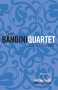 Kniha: The Bandini Quartet (John Fante). Canongate Books, 2004 Kniha: The Bandini Quartet (John Fante). Canongate Books, 2004