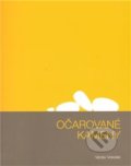 Kniha: Očarované kameny + CD (Václav Vokolek). Omen, 2010 Kniha: Očarované kameny + CD (Václav Vokolek). Omen, 2010
