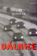 Kniha: Dálnice (Jiří Slavíček). Isla nakladatelství, 2011 Kniha: Dálnice (Jiří Slavíček). Isla nakladatelství, 2011