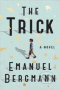 Kniha: The Trick (Emanuel Bergmann). Simon & Schuster, 2017 Kniha: The Trick (Emanuel Bergmann). Simon & Schuster, 2017