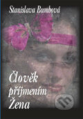 Kniha: Člověk příjmením Žena (Stanislava Bumbová). Drábek Antonín, 2007 Kniha: Člověk příjmením Žena (Stanislava Bumbová). Drábek Antonín, 2007