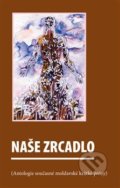 Kniha: Naše zrcadlo (Milan Hodek). Milan Hodek, 2014 Kniha: Naše zrcadlo (Milan Hodek). Milan Hodek, 2014