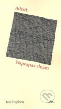 Kniha: Adrift. Napospas vlnám (Ian Stephen). Periplum, 2008 Kniha: Adrift. Napospas vlnám (Ian Stephen). Periplum, 2008