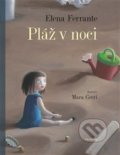 Kniha: Pláž v noci (Elena Ferrante). Prostor, 2019 Kniha: Pláž v noci (Elena Ferrante). Prostor, 2019