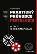 Kniha: Praktický průvodce pistolnice (Dominik Valášek). Grada, 2019 Kniha: Praktický průvodce pistolnice (Dominik Valášek). Grada, 2019