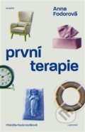 Kniha: První terapie (Anna Fodorová). Labyrint, 2019 Kniha: První terapie (Anna Fodorová). Labyrint, 2019