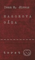 Magorova oáza - Ivan Martin Jirous, Torst, 2019