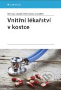 Kniha: Vnitřní lékařství v kostce (Miroslav Souček, Petr Svačina a kolektív). Grada, 2019 Kniha: Vnitřní lékařství v kostce (Miroslav Souček, Petr Svačina a kolektív). Grada, 2019