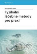 Kniha: Fyzikální léčebné metody pro praxi (Leoš Navrátil). Grada, 2019 Kniha: Fyzikální léčebné metody pro praxi (Leoš Navrátil). Grada, 2019