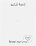 Kniha: Homo numerus (Lukáš Musil). Kant, 2019 Kniha: Homo numerus (Lukáš Musil). Kant, 2019