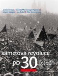 Kniha: Sametová revoluce po 30 letech (Daniel Kroupa, Jan Sokol, Jolyon Naegele, Monika MacDonagh-Pajerová, Olga Sommerová a Petr Placák). Karolinum, 2019 Kniha: Sametová revoluce po 30 letech (Daniel Kroupa, Jan Sokol, Jolyon Naegele, Monika MacDonagh-Pajerová, Olga Sommerová a Petr Placák). Karolinum, 2019