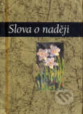 Kniha: Slova o naději (Helen Exley). Slovart, 2005 Kniha: Slova o naději (Helen Exley). Slovart, 2005