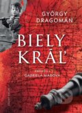 Kniha: Biely kráľ (György Dragomán). Zelený kocúr, 2019 Kniha: Biely kráľ (György Dragomán). Zelený kocúr, 2019