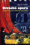 Kniha: Divácká opera (Čestmír Gregor). H+H Kniha: Divácká opera (Čestmír Gregor). H+H