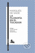 Kniha: La filosofía en el tocador (Marquis de Sade). Austral, 2016 Kniha: La filosofía en el tocador (Marquis de Sade). Austral, 2016