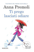 Kniha: Ti prego lasciati odiare (Anna Premoli). Newton Books, 2018 Kniha: Ti prego lasciati odiare (Anna Premoli). Newton Books, 2018