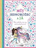 Kniha: Můj jednorožec a já (Ellen Baileyová, Becca Wright a Felicity Frenchová). Bambook, 2019 Kniha: Můj jednorožec a já (Ellen Baileyová, Becca Wright a Felicity Frenchová). Bambook, 2019