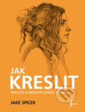 Kniha: Jak kreslit (Jake Spicer). Esence, 2020 Kniha: Jak kreslit (Jake Spicer). Esence, 2020