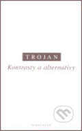 Kniha: Kontrasty a alternativy (Jakub S. Trojan). OIKOYMENH, 2007 Kniha: Kontrasty a alternativy (Jakub S. Trojan). OIKOYMENH, 2007