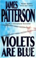 Kniha: Violets Are Blue (James Patterson). Headline Book, 2010 Kniha: Violets Are Blue (James Patterson). Headline Book, 2010