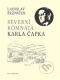 Kniha: Severní komnata Karla Čapka (Ladislav Řezníček). VR ATELIER, 2014 Kniha: Severní komnata Karla Čapka (Ladislav Řezníček). VR ATELIER, 2014