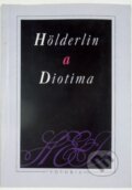 Kniha: Hölderlin a Diotima (Friedrich Hölderlin). Votobia, 1996 Kniha: Hölderlin a Diotima (Friedrich Hölderlin). Votobia, 1996