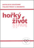 Kniha: Hořký život (Havran). Havran, 2007 Kniha: Hořký život (Havran). Havran, 2007