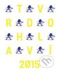 Kniha: Tvrdohlaví 2015 (Jiří Olič). Kant, 2015 Kniha: Tvrdohlaví 2015 (Jiří Olič). Kant, 2015
